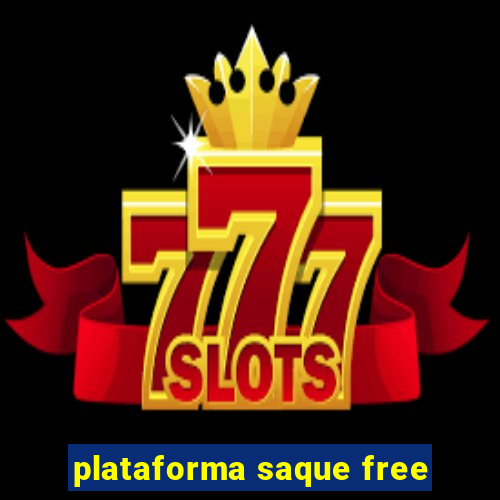 plataforma saque free