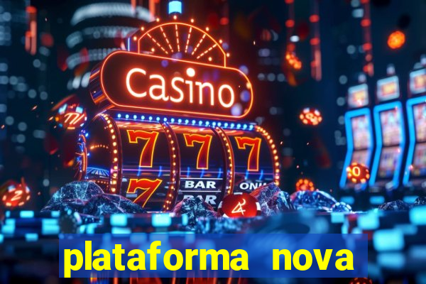 plataforma nova lançada hoje de 10 reais