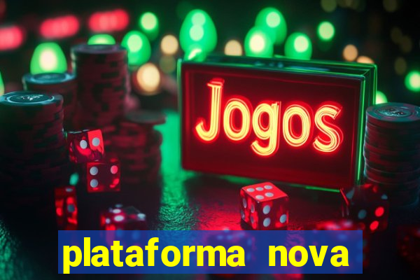 plataforma nova lançada hoje de 10 reais