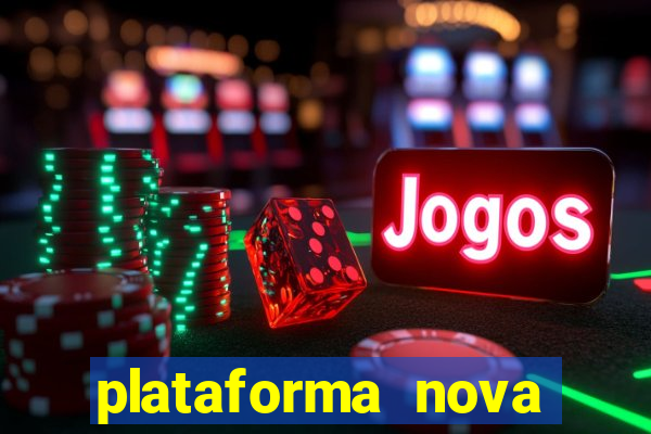 plataforma nova lançada hoje de 10 reais