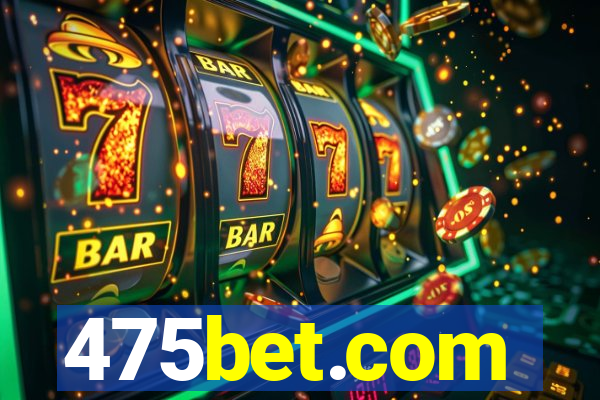 475bet.com