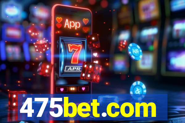 475bet.com