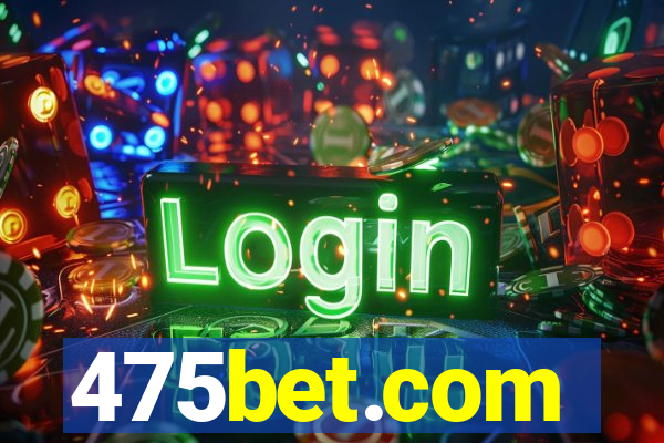 475bet.com