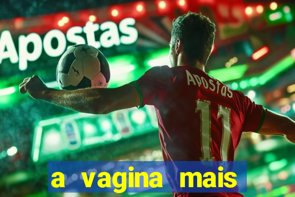 a vagina mais bonita do brasil