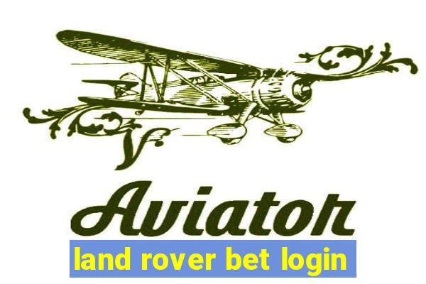 land rover bet login