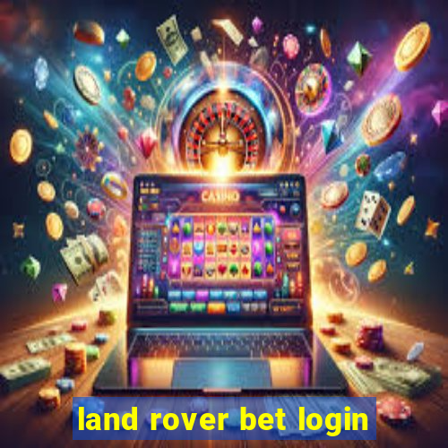 land rover bet login