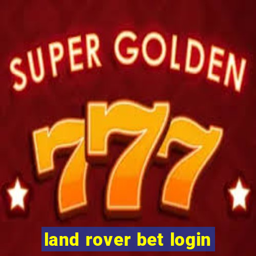 land rover bet login