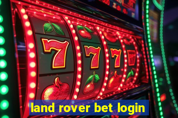 land rover bet login