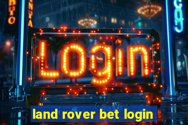 land rover bet login