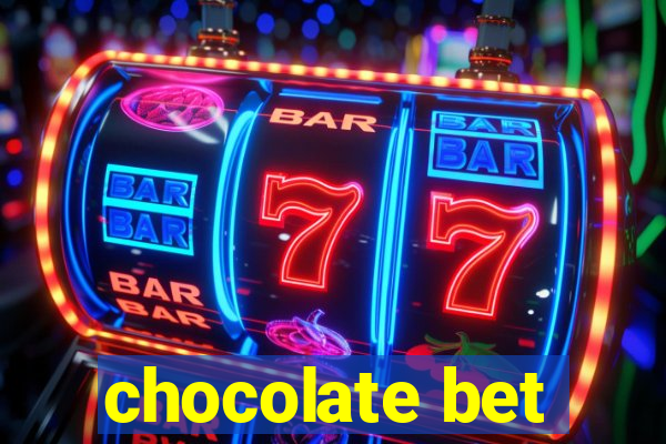 chocolate bet