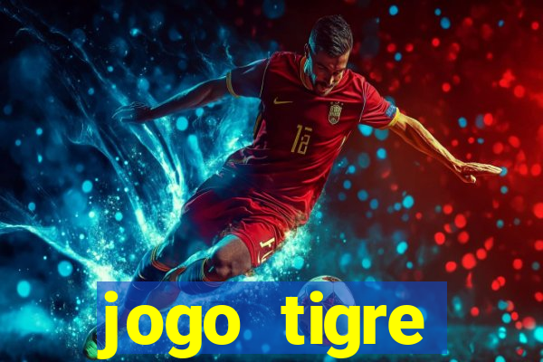 jogo tigre plataforma nova