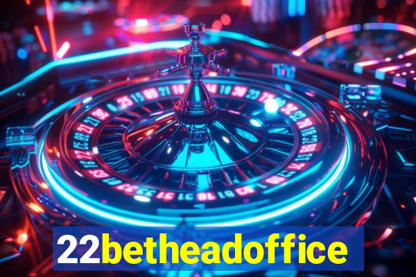 22betheadoffice