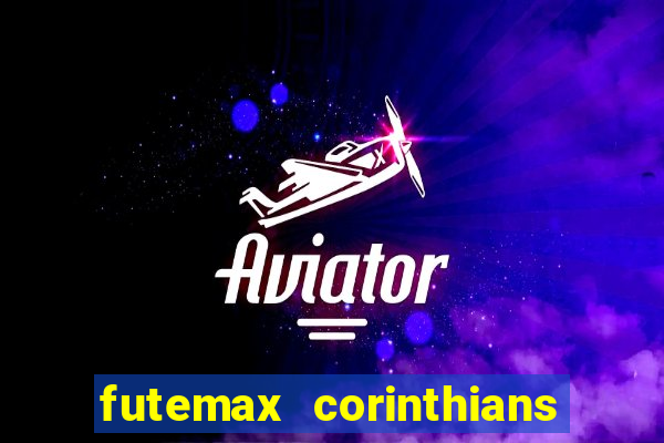 futemax corinthians e flamengo hoje