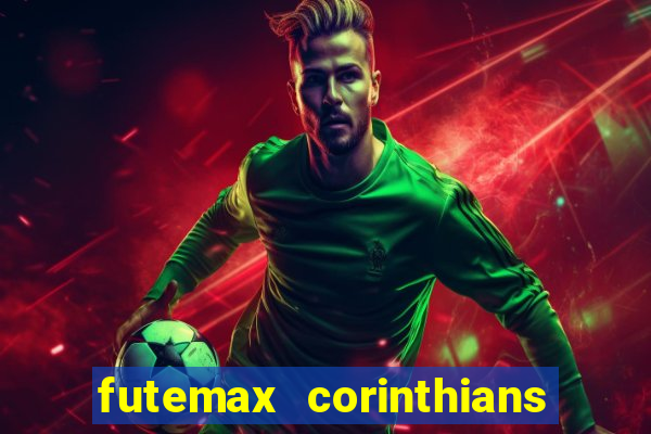 futemax corinthians e flamengo hoje