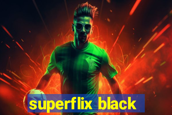 superflix black