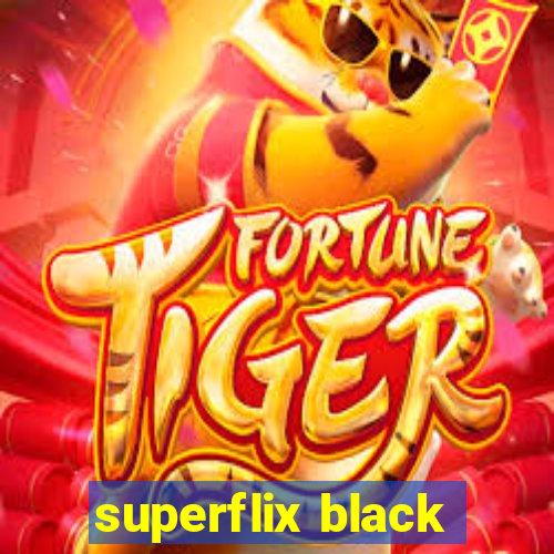 superflix black