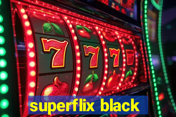 superflix black