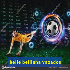 belle bellinha vazados