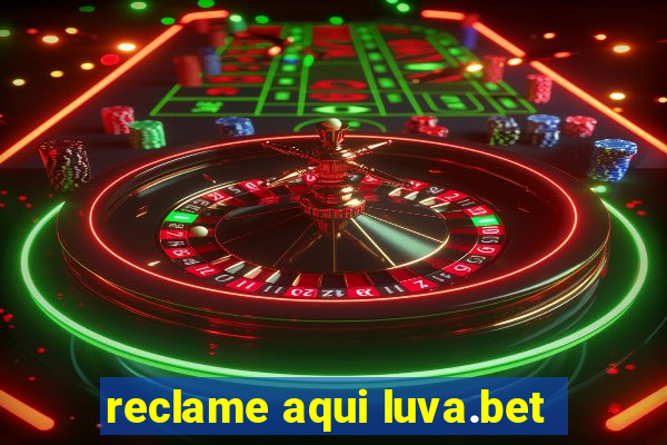 reclame aqui luva.bet