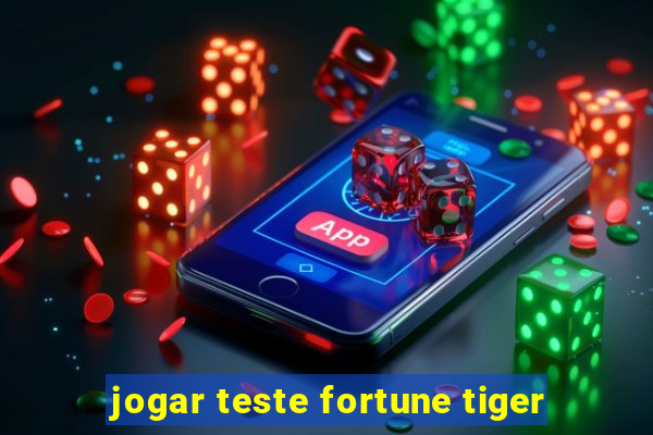 jogar teste fortune tiger