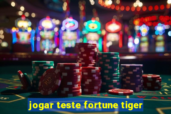 jogar teste fortune tiger