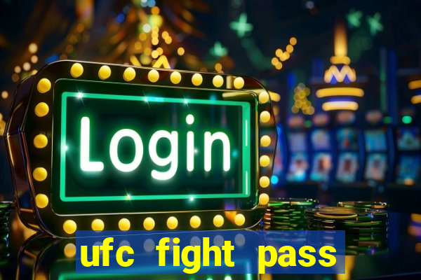 ufc fight pass assistir online