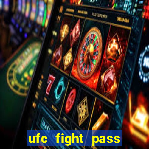 ufc fight pass assistir online