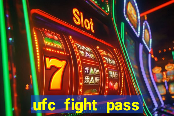 ufc fight pass assistir online