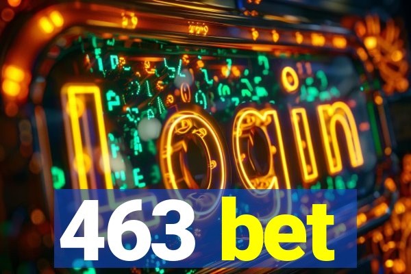 463 bet