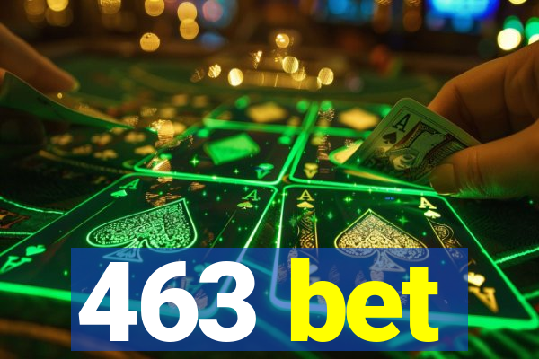 463 bet