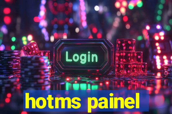 hotms painel