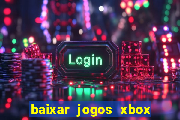 baixar jogos xbox 360 iso usando utorrent