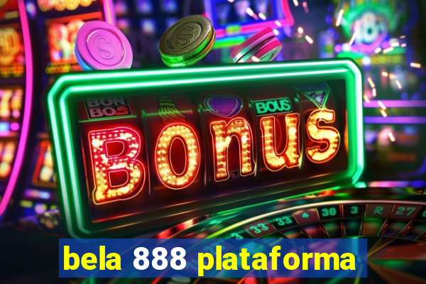 bela 888 plataforma