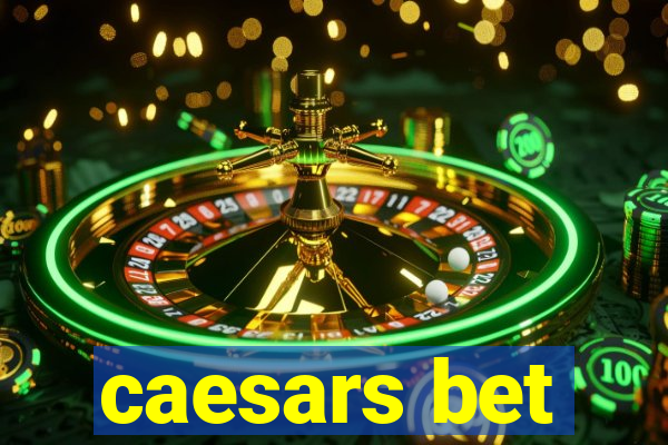 caesars bet