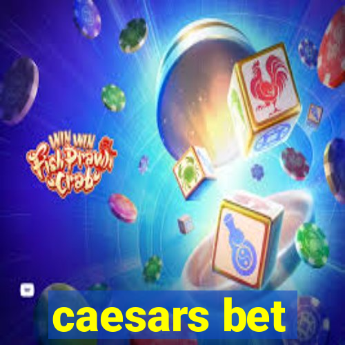 caesars bet