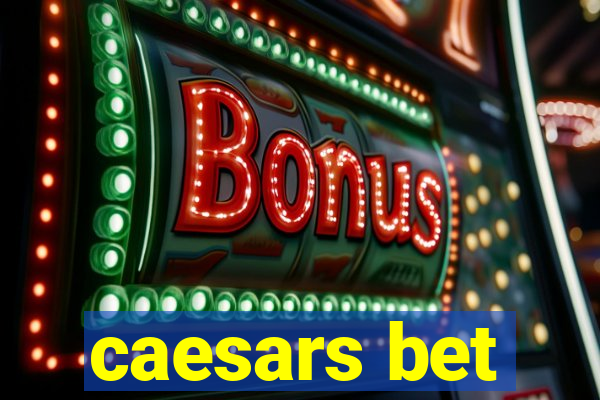 caesars bet