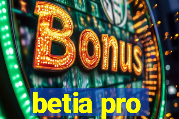 betia pro