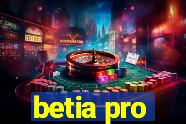 betia pro