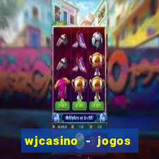 wjcasino - jogos slots premium