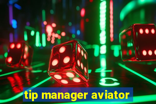 tip manager aviator