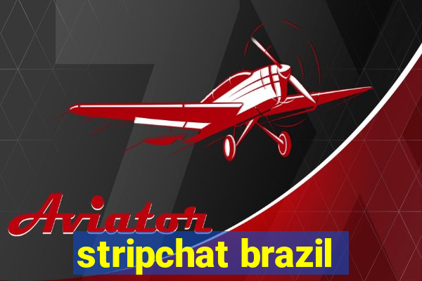 stripchat brazil