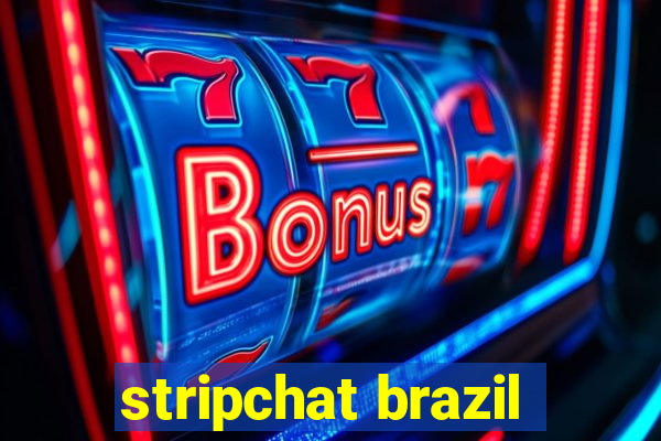 stripchat brazil