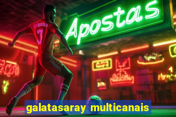 galatasaray multicanais