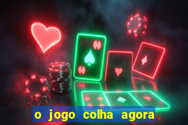 o jogo colha agora paga mesmo