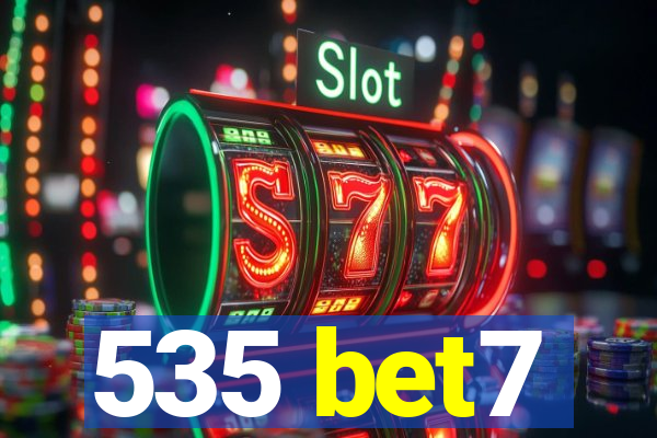 535 bet7