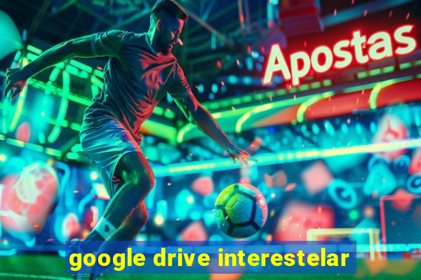 google drive interestelar