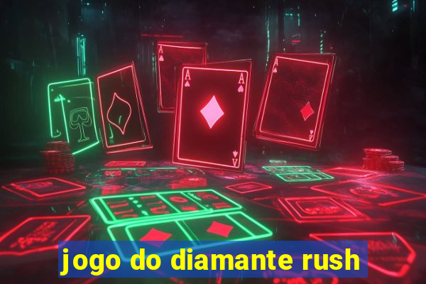 jogo do diamante rush