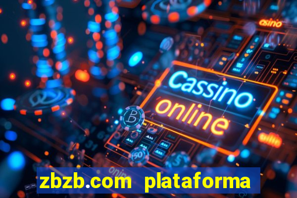 zbzb.com plataforma de jogos