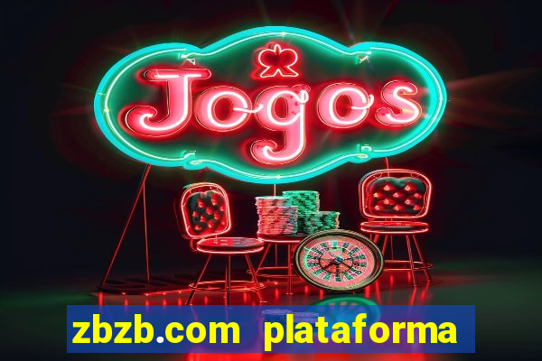 zbzb.com plataforma de jogos