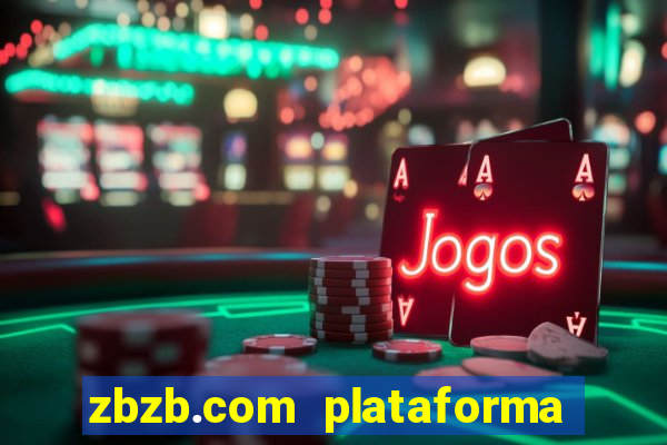 zbzb.com plataforma de jogos